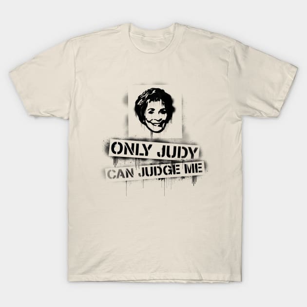 Only Judy can judge me! T-Shirt by Randomart